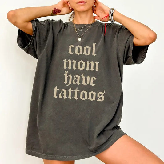 Cool Mom Have Tattoos Comfort Colors Shirt, Retro Sarcastic Tattoos T-shirt, Tatted Women Graphic Tee, Gift For Wife, Mother's Day Gift