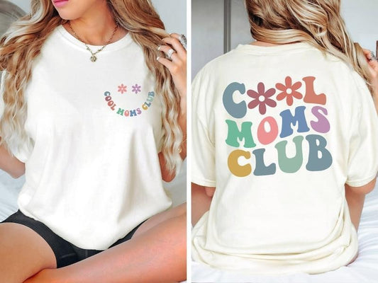 Cool Moms Club Shirt, Gift For Mom, Funny Mom Shirt, Mom Birthday Gift, Cute Mom Gift, Best Mom Gift for Her, Mom Shirt  T-shirt, sweater and Hoodie 2 sides Cotton