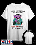 Count von Count I’m the only person allowed to be annoying about my interests shirt