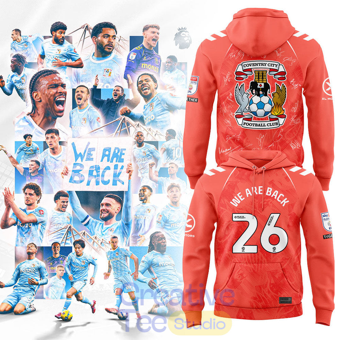 Coventry City “We are back to PREMIER LEAGUE” Limited Edition Hoodie