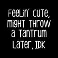 Feelin Cute Kids Shirts Hoodie, Sweatshirt | CoreVibeTees.com (Image 1)
