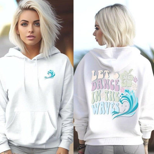 Cozy Aesthetic Trendy Beach Hoodie | Dance in the Waves Sweatshirt with Words On The Back | Summer Positivity Hoodie