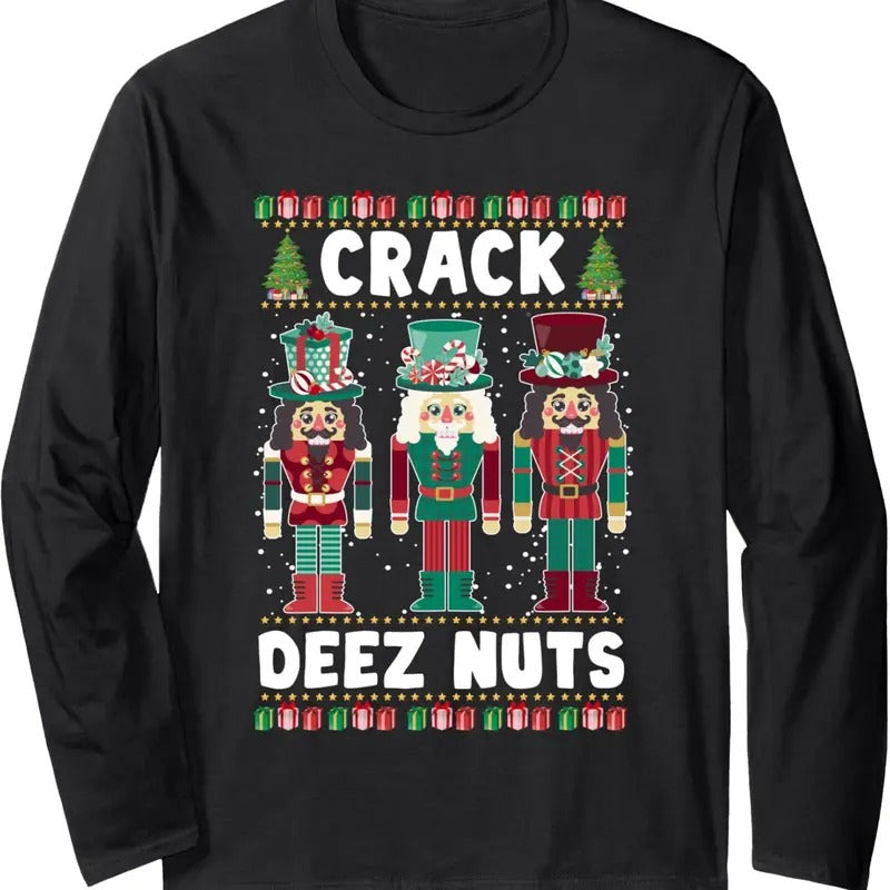 Crack Deez Nuts Funny Ugly Christmas Sweater Family Pajamas Long Sleeve T-Shirt Hoodie, Sweatshirt | CoreVibeTees.com