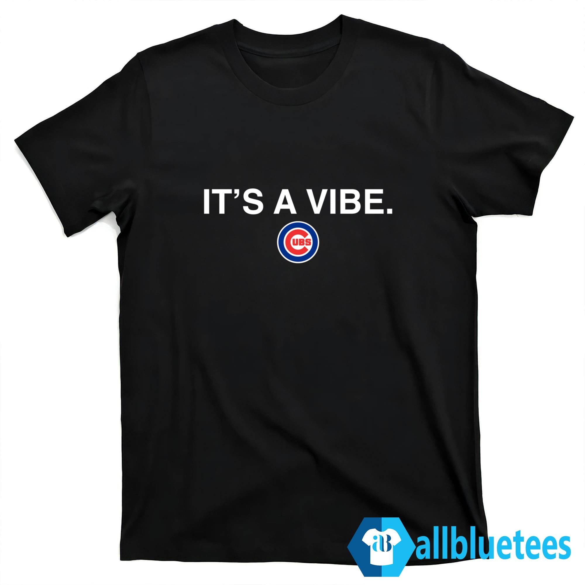 Cubs It’s A Vibe Shirt