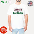 Cultists vs Catholics shirt