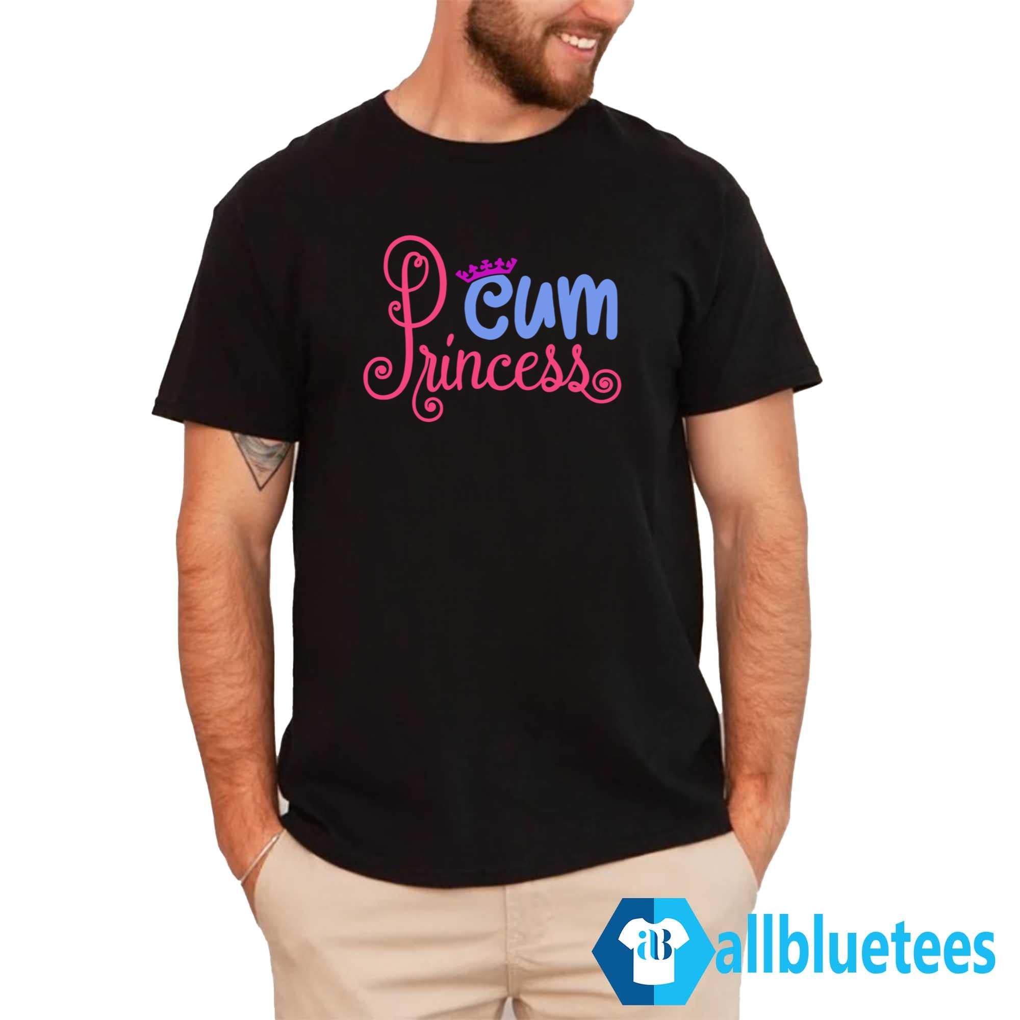 Cum Princess Shirt