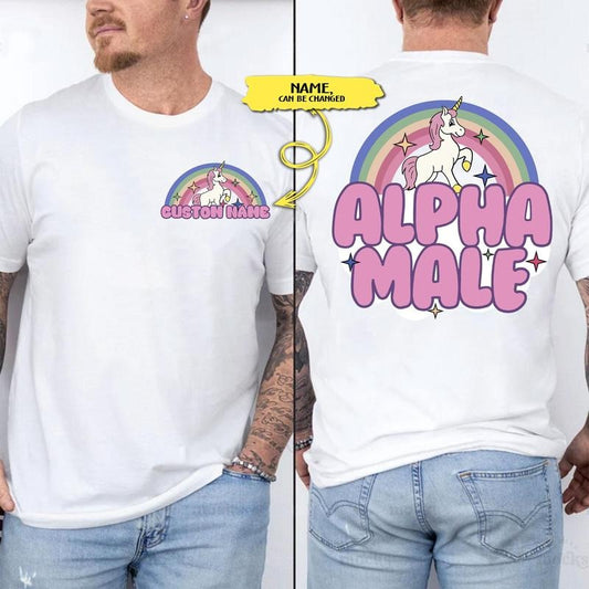 Custome Alpha Male Unicorn Rainbow, Funny Unisex Tshirt, Offensive Shirt, Weird Shirt