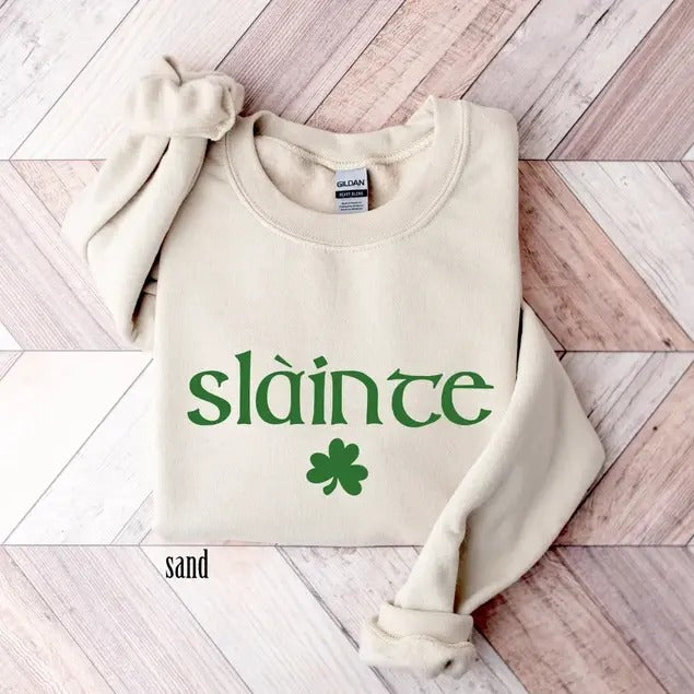 Cute Slainte Sweatshirt, Unisex Irish Sweatshirt and Hoodie, T-Shirt