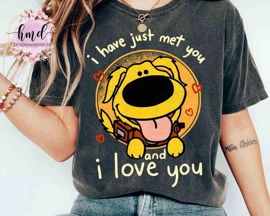 D.ney Pixar Up Cute Dug I Have Just Met You And I Love You Retro Shirt Wdw Holiday Trip Unisex T-shirt Family Birthday Gift Adult Tee - Hoodie - Sweater - Tshirt