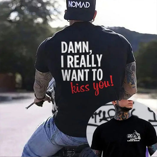DAMN I REALLY WANT TO KISS YOU Print Men's T-shirt, Sweatshirt, Hoodie,  Oversized S-5Xl, Unisex Shirt, Today shirt, Love shirt, Retro Unisex, Life shirt, Merch gift, Short Sleeve Graphic, Naughty Clothes Men Cotton Fabric Menswear Classic