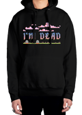 I'm Dead Hoodie