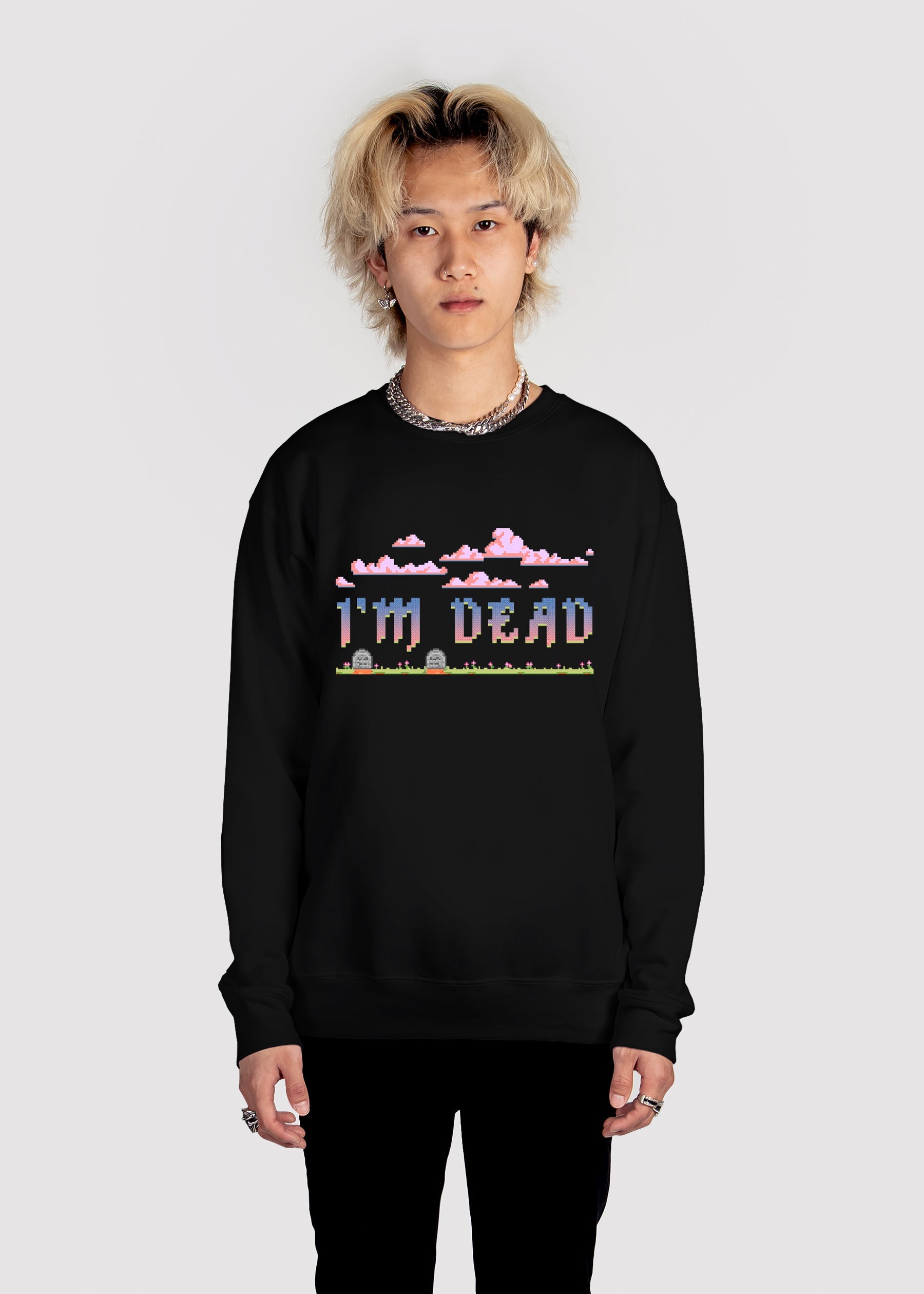 I'm Dead Sweatshirt