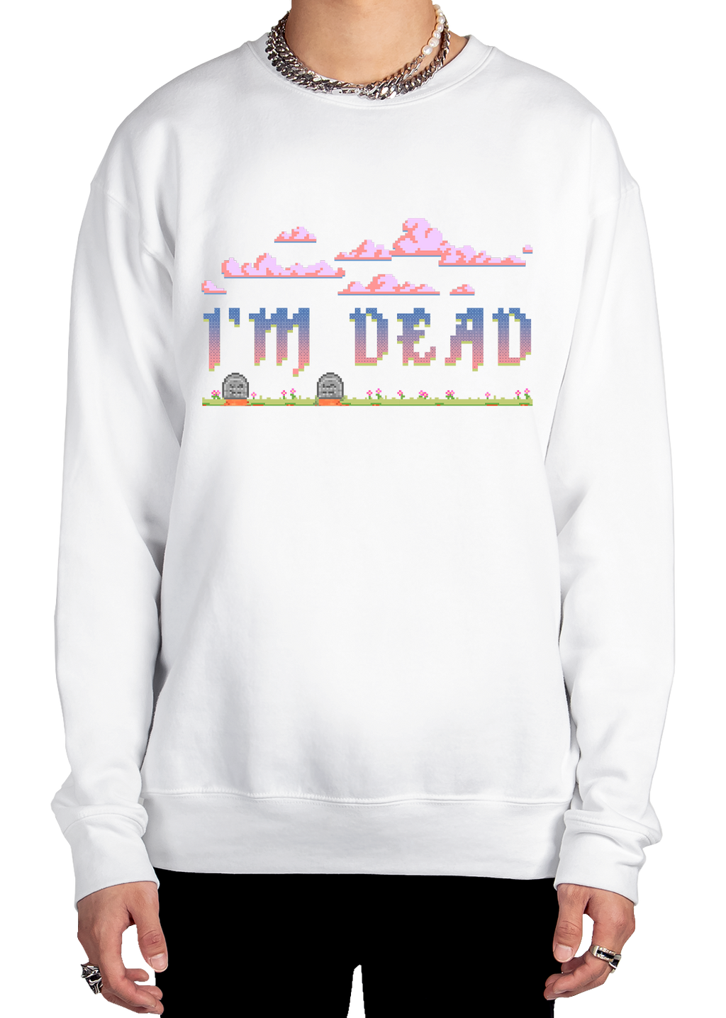 I'm Dead Sweatshirt