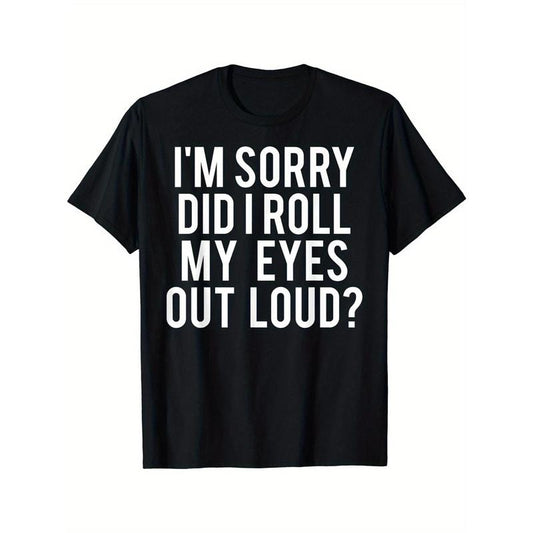 DID I ROLL MY EYES Print Men's Fashion Comfy Breathable Novelty T-Shirt New Casual Top Round Neck Short Sleeve Tee For Spring Summer Holiday Leisure Vacation Men's Clothing As Gift Made in USAstyle{n002}2
