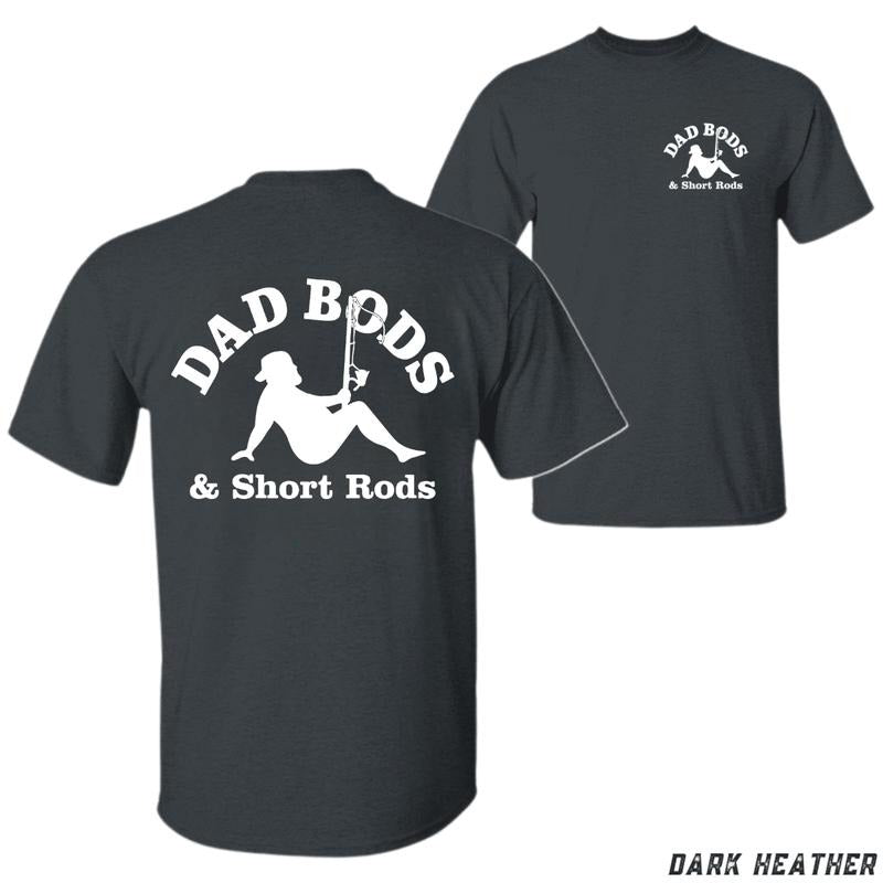 Dad Bods & Short Rods T-shirt - Fun Fishing Design for Dads, Ideal for Casual Days and Relaxation, Unisex T-shirt for Comfort, Menswear Tops Tshirt Streetwear