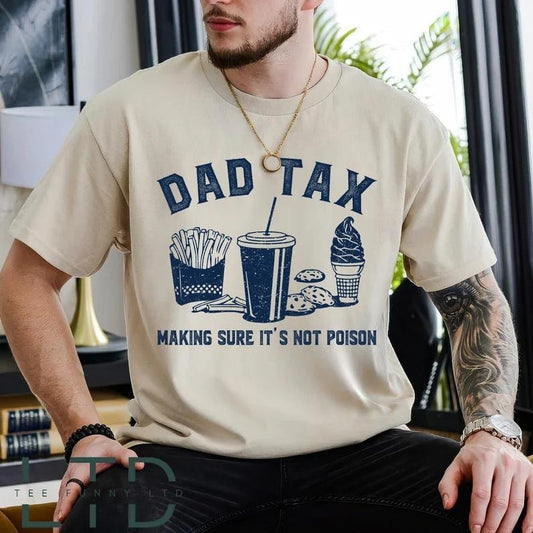 Dad Tax Noun Shirt, Husband Gift, Funny Dad Shirt, Father Gift, Dad Gift, Trending T-Shirt, Unisex Cotton Shirt, Full Size, Full Color, Gift for Friends