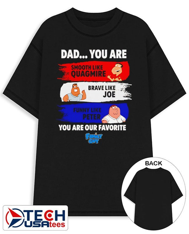 Dad you are our favorite Family Guy shirt