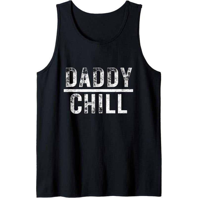 Daddy Chill Funny Viral Tik Trending Meme Tank Top MADE IN USA