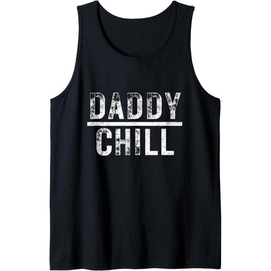 Daddy Chill Funny Viral Tik Trending Meme Tank Top MADE IN USA