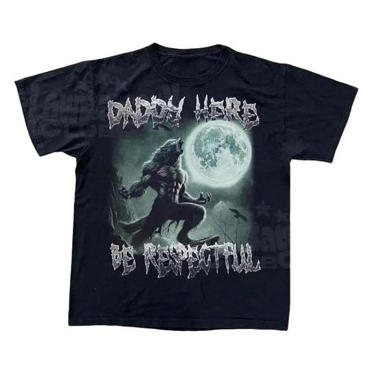 Daddy Here Be Respectful Shirt, Alpha Male Wolf Meme Tee, Funny Sigma Graphic T-Shirt