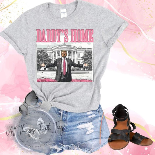 Daddy's Home T-Shirt Sweatshirt Hoodie Comfort Colors Top Womenswear Fashion Apparel