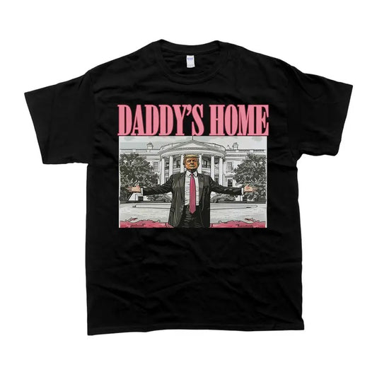 Daddy's Home Trum T-Shirt - Unisex Style Tee - 100% Cotton - Menswear, T-shirt