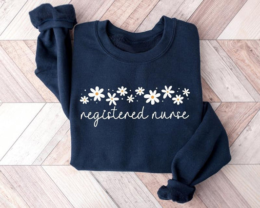Daisy Registered Nurse Sweatshirt, Gift For RN Nurse Shirt, Floral Nurse Crewneck Women, Nurse Week Shirt, Nurse Appreciation Shirt, Nurse Shirt, Nursing Tee, Nurse Graduation Gift