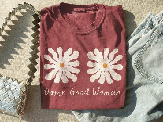 Damn Good Woman Shirt Damn Good Mother Shirt Pressed Flower Shirt Mastectomy Shirt Boob Flower Shirt Mothers Day Gift for First Time Mom