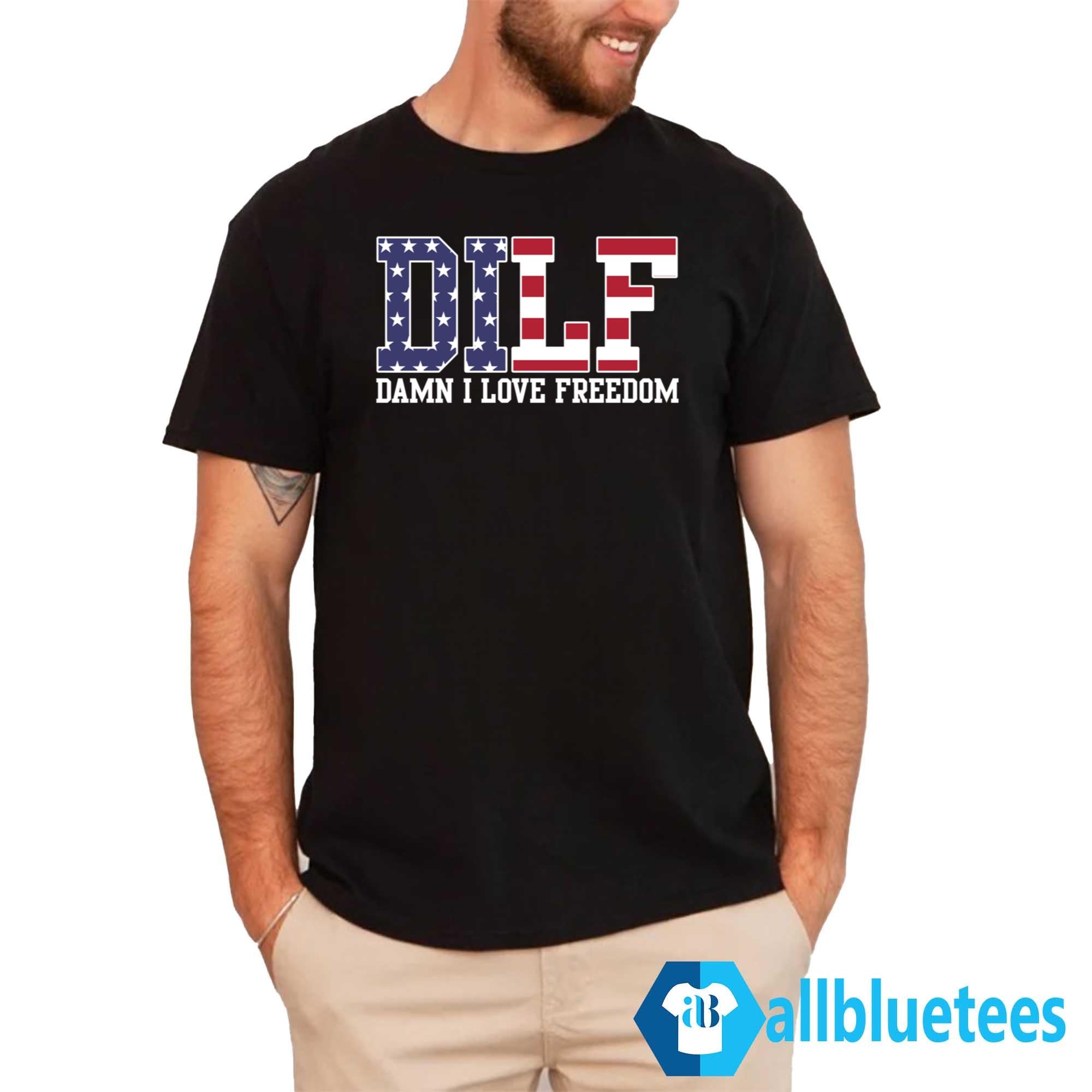 Damn I Love Freedom Shirt