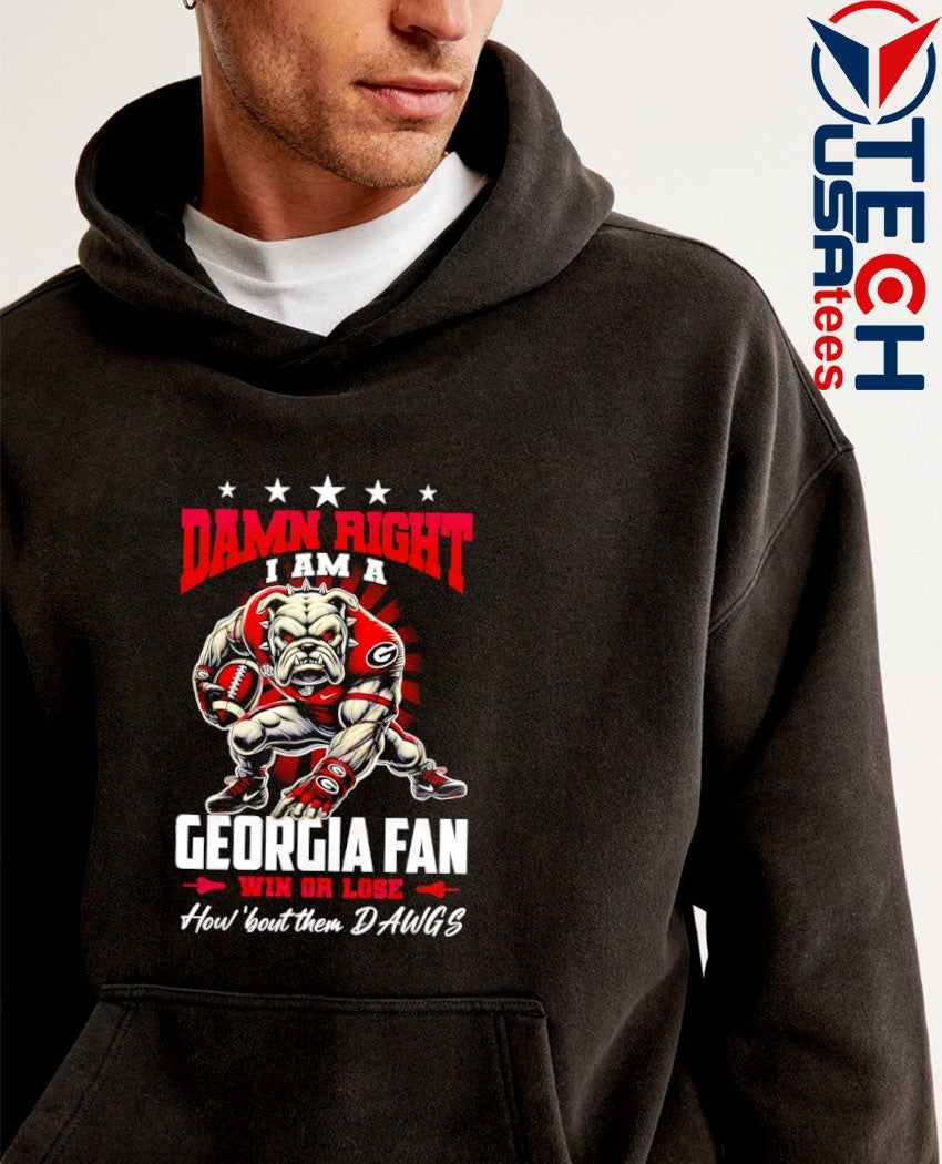 Damn right I am a Georgia Bulldogs fan win or lose how ’bout them Dawgs shirt