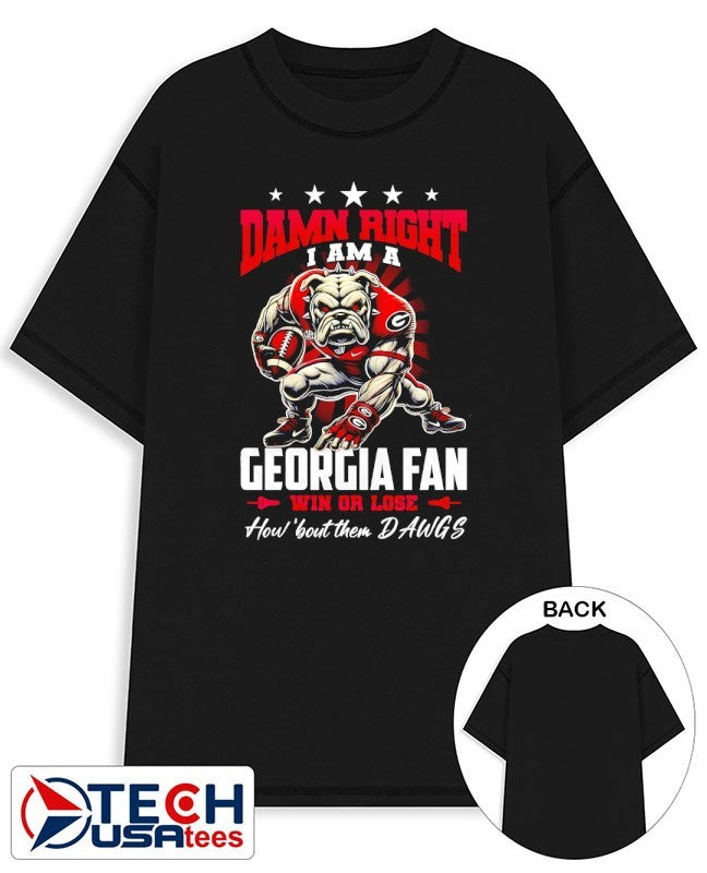 Damn right I am a Georgia Bulldogs fan win or lose how ’bout them Dawgs shirt