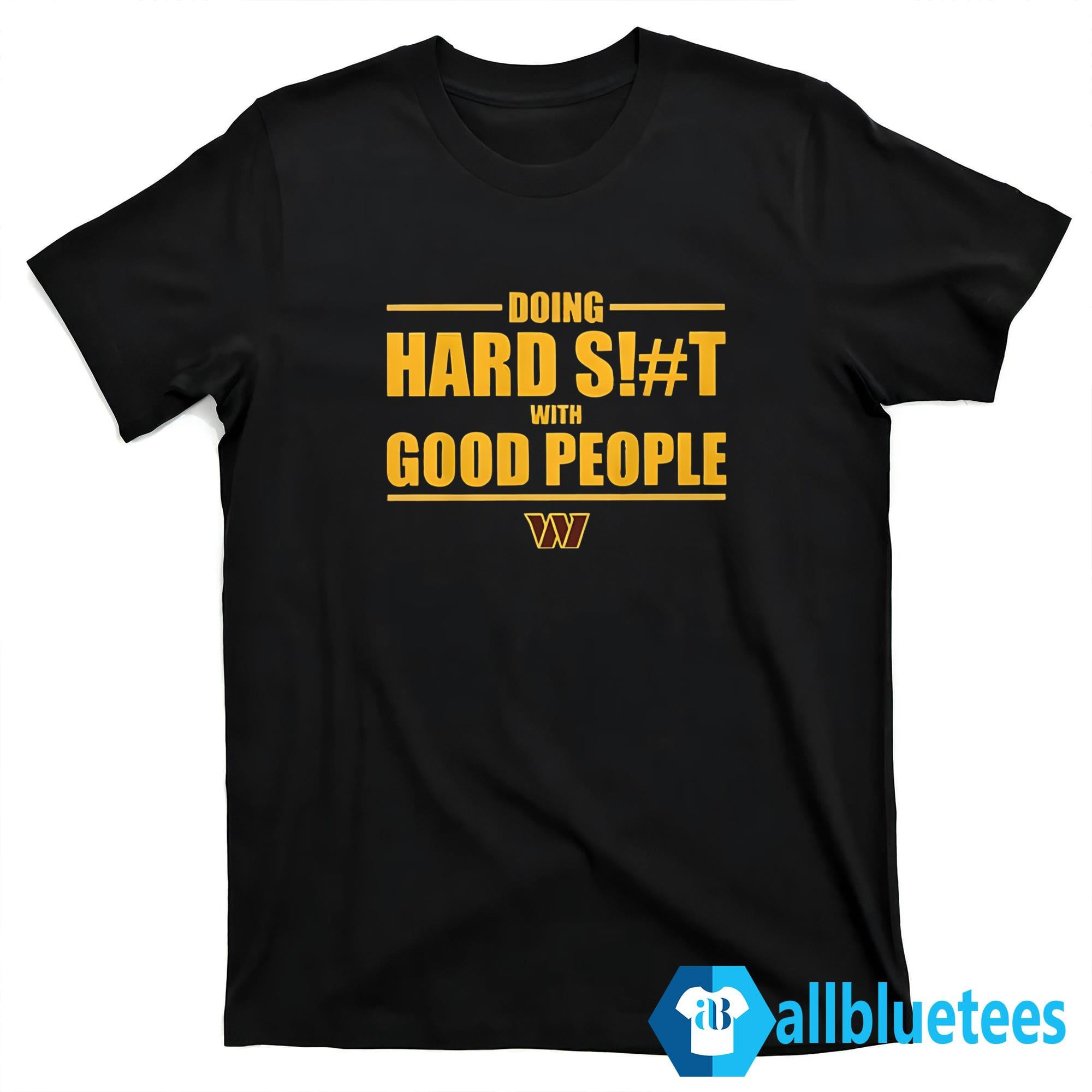 Dan Quinn Doing Hard Shit With Good People Shirt