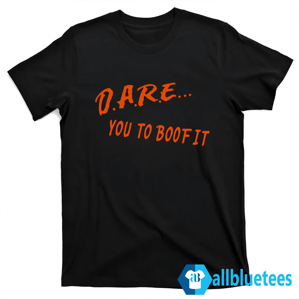 Dare You To Boof It Shirt