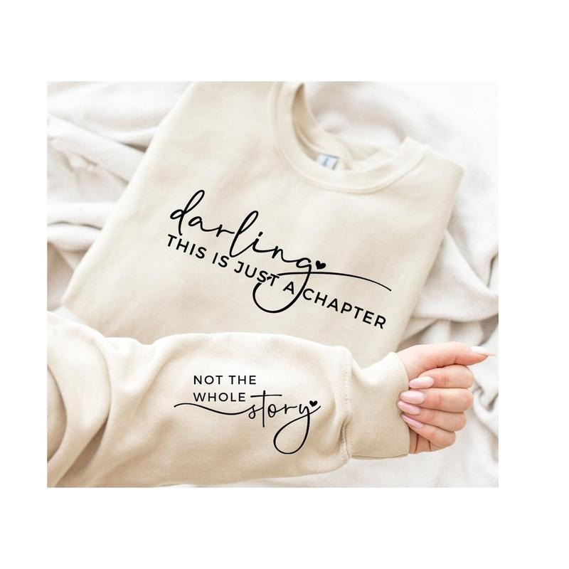 Darling This Is Just a Chapter Not the Whole Story Sweatshirt, Motivational Hoodie, Inspirational Shirt, Book Lover Gift Shirt, Mom Life Shirt, Mothers Day Gift For Mom, Mental Health Shirt