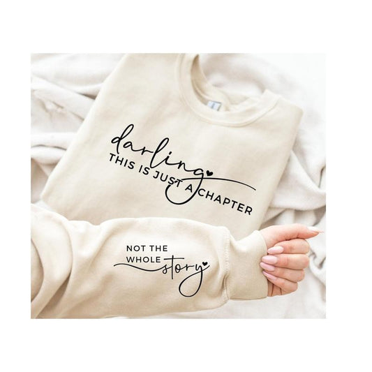 Darling This Is Just a Chapter Not the Whole Story Sweatshirt, Motivational Hoodie, Inspirational Shirt, Book Lover Gift Shirt, Mom Life Shirt, Mothers Day Gift For Mom, Mental Health Shirt