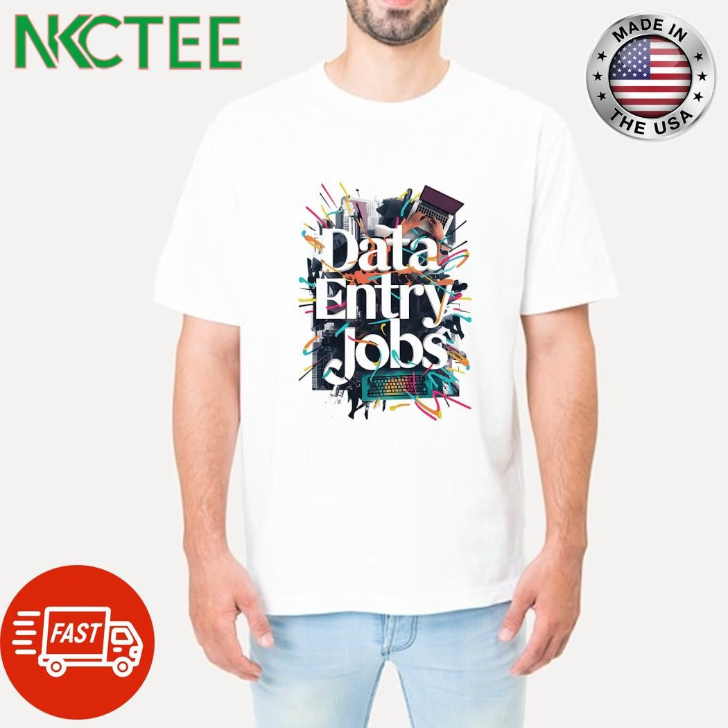 Data entry jobs photo collage shirt