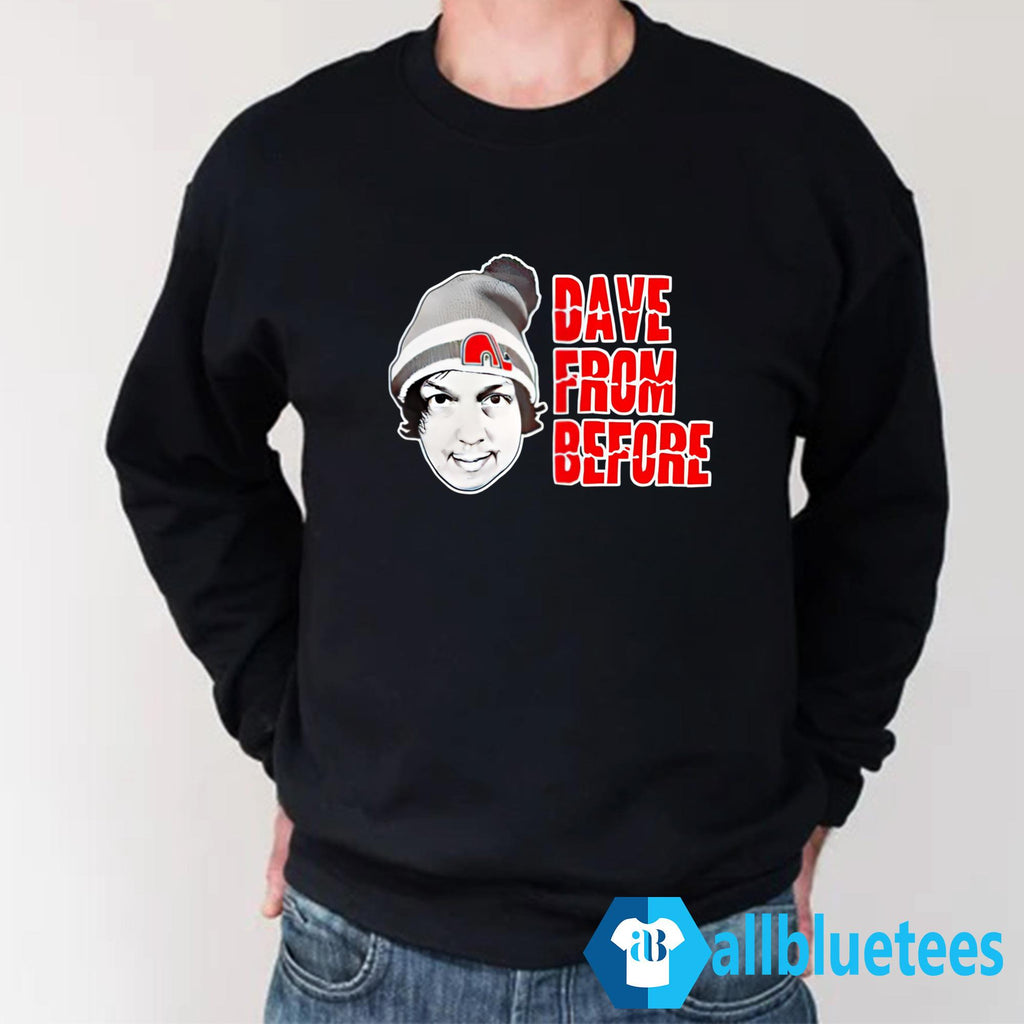 Dave From Before Shirt