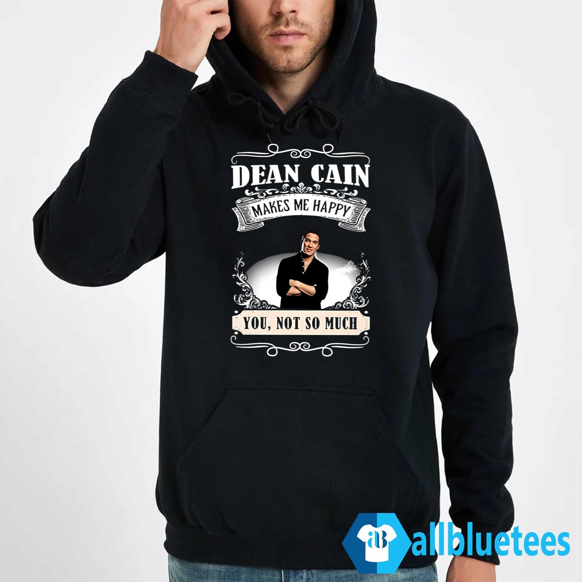 Dean Cain Makes Me Happy You Not So Much 2024 Shirt