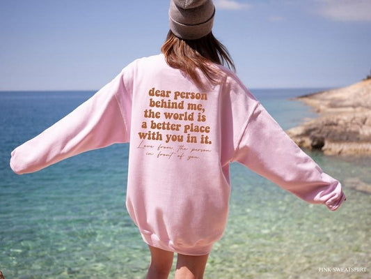 Dear Person Behind Me Hoodie, Women's Shirt, Aesthetic Positive Sweatshirt, Trendy VSCO Hoodie, Girls Best Friend Gift  Hoodie and Sweater; T-shirt Cotton Womenswear