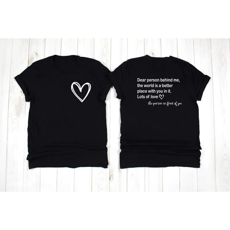 Dear Person Behind Me Shirt, To The Person Behind Me, Inspiring Quote, Inspiring Tee, Inspirational Shirt, Inspirational Saying, Funny Shirt