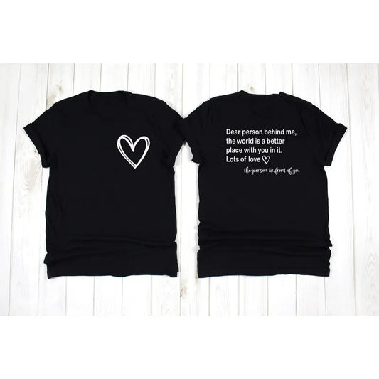 Dear Person Behind Me Shirt, To The Person Behind Me, Inspiring Quote, Inspiring Tee, Inspirational Shirt, Inspirational Saying, Funny Shirt
