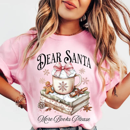 Dear Santa More Books Please Shirt~ Unisex Apparel Relaxed Fit Printed In The USA Clothing Womenswear Casual Comfort Cotton Top Athletic Boho Chic