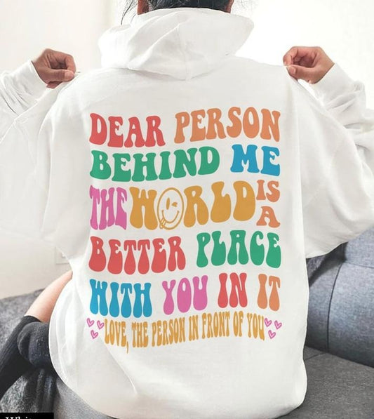 Dear person behind me hoodie, The world hoodie, Trendy hoodie aesthetic, Kindness Hoodie and Sweater; T-shirt