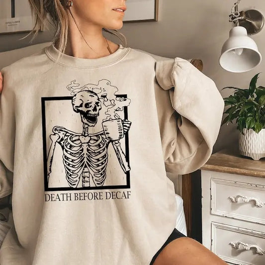 Death Before Decaf Sweatshirt, Fall Sweatshirt, Hot Coffee Skeleton Shirt, Funny Halloween Shirt, Pumpkin Spice Coffee Shirt, Skull Shirt