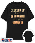 Degreed up but knuck if you buck shirt