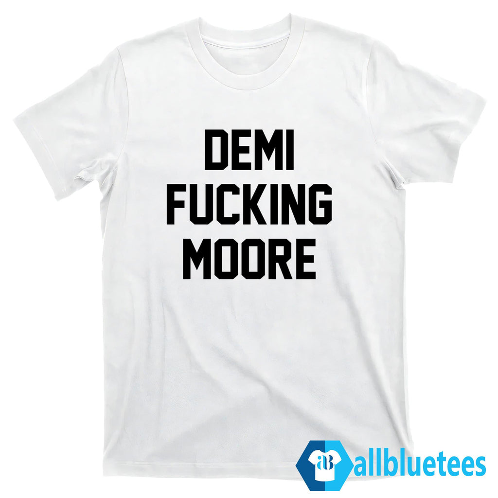 Demi Fucking Moore Sweatshirt