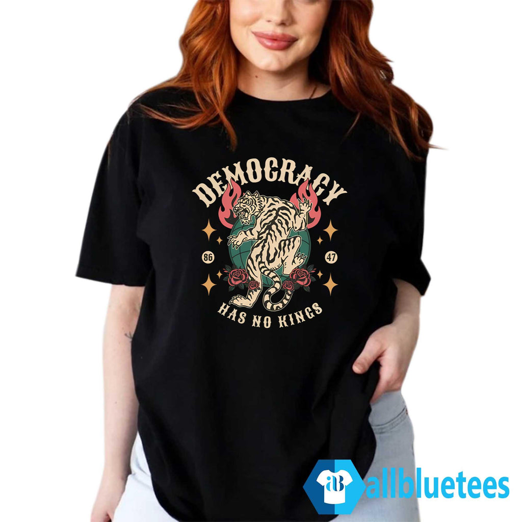 Democracy Has No Kings 86 47 Shirt
