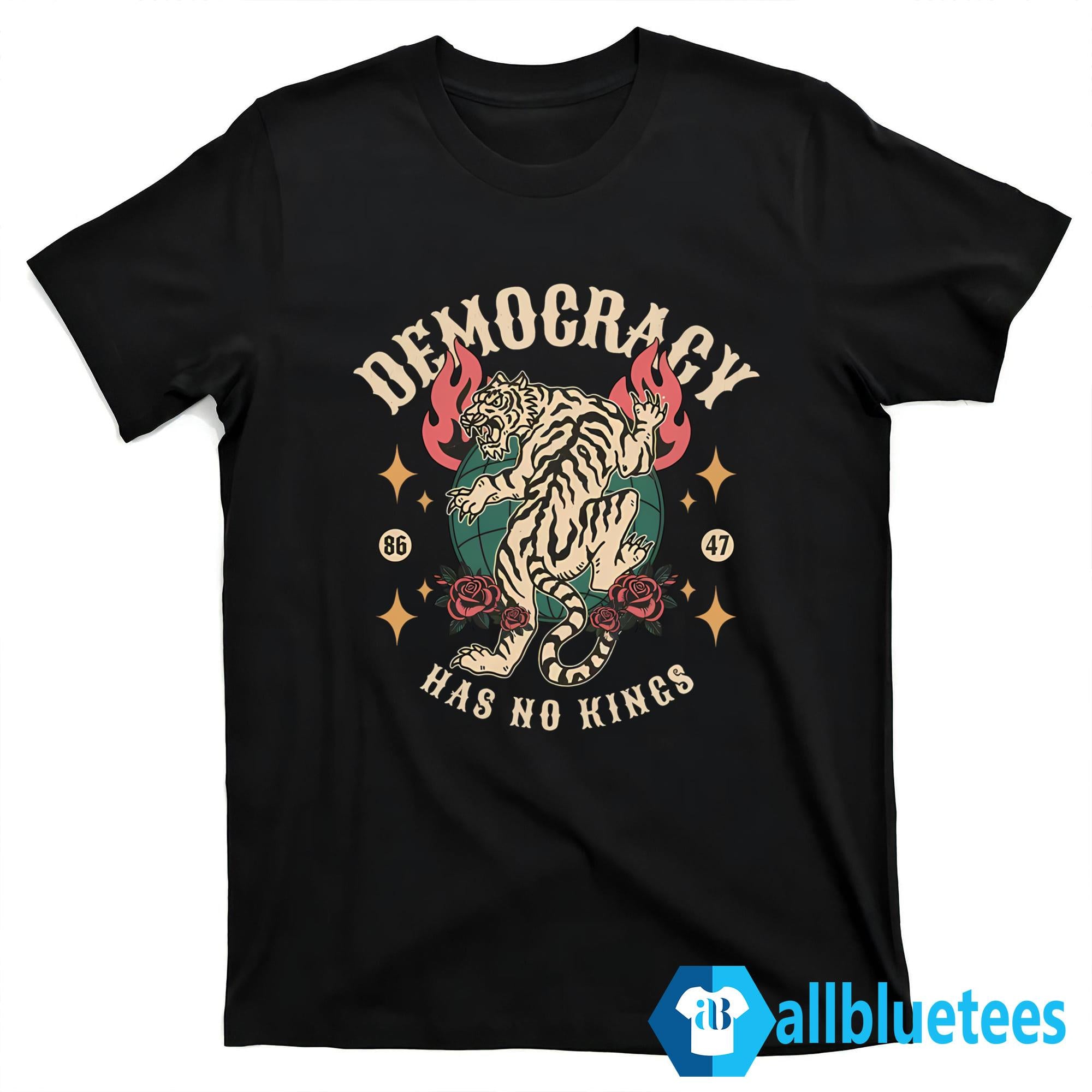Democracy Has No Kings 86 47 Shirt