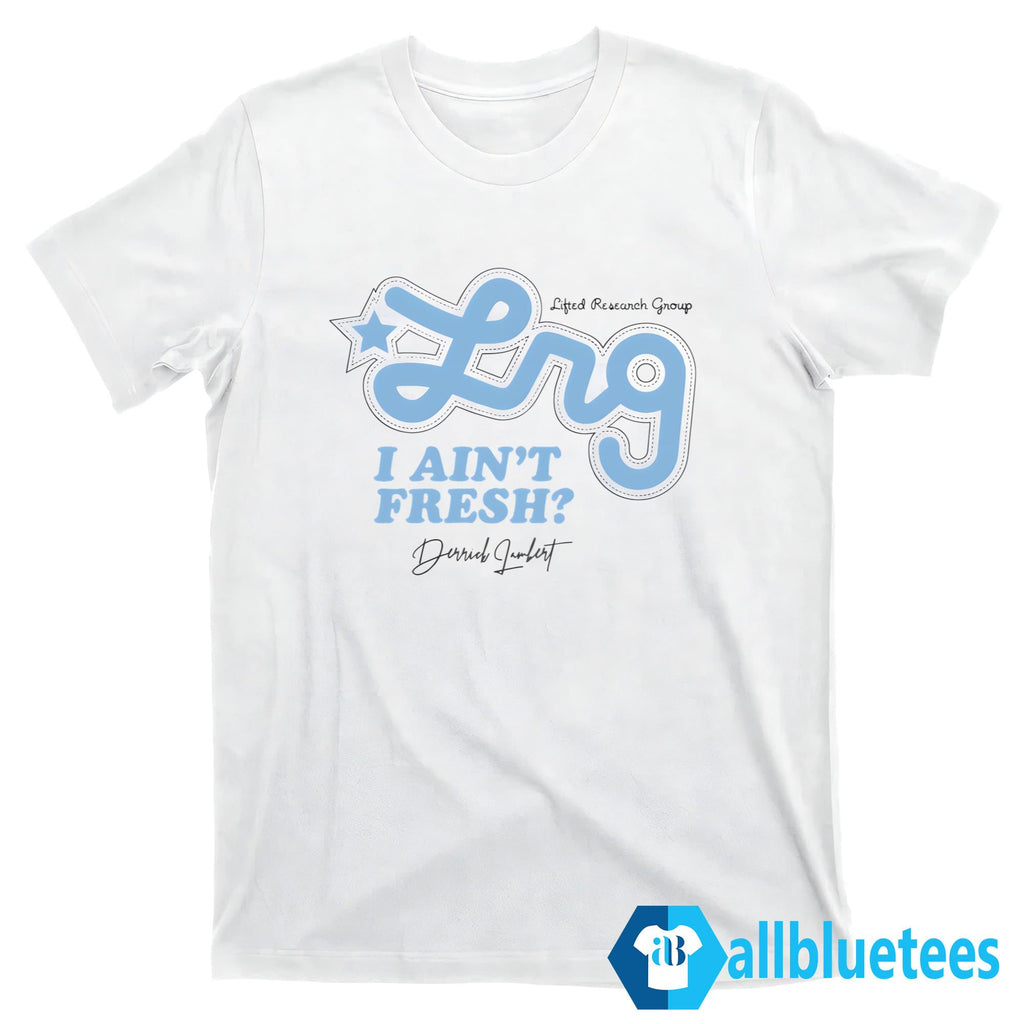 Derrick Lambert Lrg I Ain’t Fresh Shirt