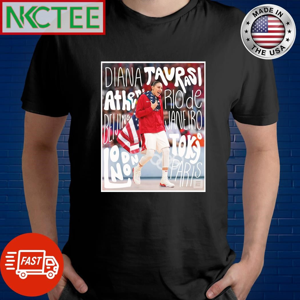 Diana Taurasi Athens Rio De Janeiro Beijing London Tokyo Paris Great Of All Time GOAT shirt